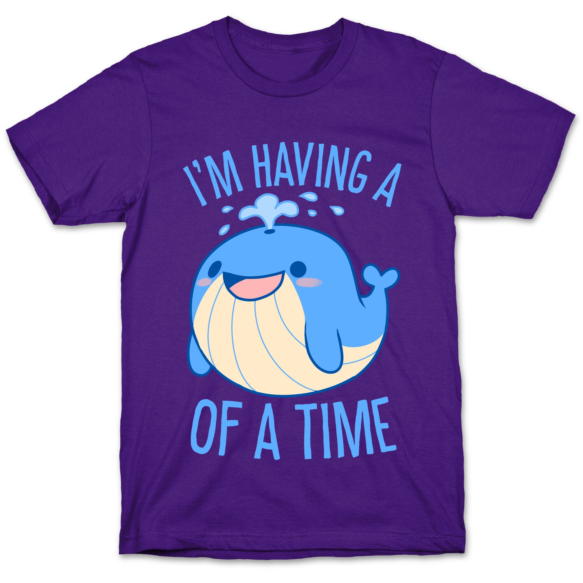 I'm Having A WHALE Of A Time T-Shirt